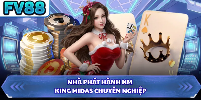 Nhà phát hành KM - King Midas chuyên nghiệp 